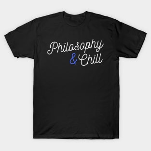 Philosophy and chill T-Shirt